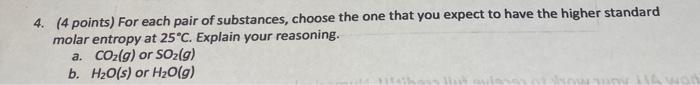 4 4 Points For Each Pair Of Substances Choose The One That You Expect To Have The Higher Standard Molar Entropy At 2 1