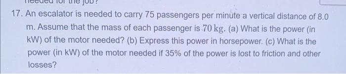 17 An Escalator Is Needed To Carry 75 Passengers Per Minute A Vertical Distance Of 8 0 M Assume That The Mass Of Each 1