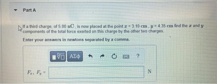 A Charge Of 2 85nc Is Placed At The Origin Of An Xy Coordinate System And A Charge Of 2 20nc Is Placed On The Y Axis A 2