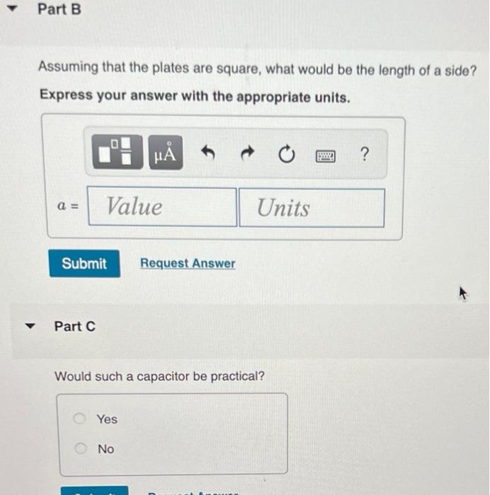 Suppose You Were To Design A 12 F Parallel Plate Capacitor That Has A Plate Separation Of 0 01 Mm Part A What Would Be 2