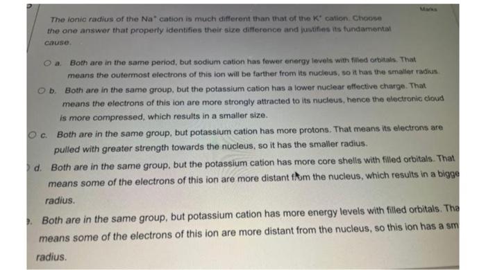 The Lonic Radius Of The Na Cation Is Much Different Than That Of The Kication Choose The One Answer That Properly Ident 1
