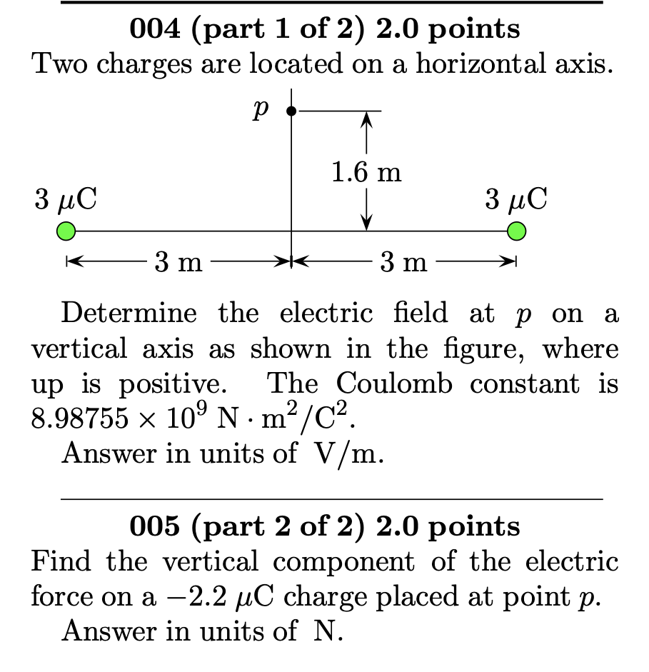 004 Part 1 Of 2 2 0 Points Two Charges Are Located On A Horizontal Axis Determine The Electric Field At P On A Vertic 1