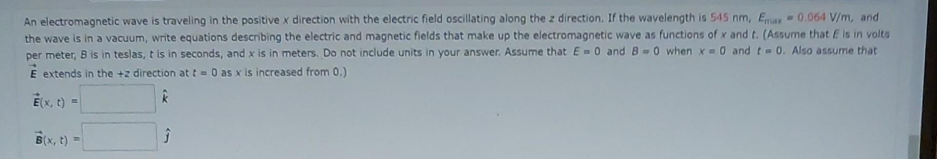 An Electromagnetic Wave Is Traveling In The Positive X Direction With The Electric Field Oscillating Along The Z Directi 1