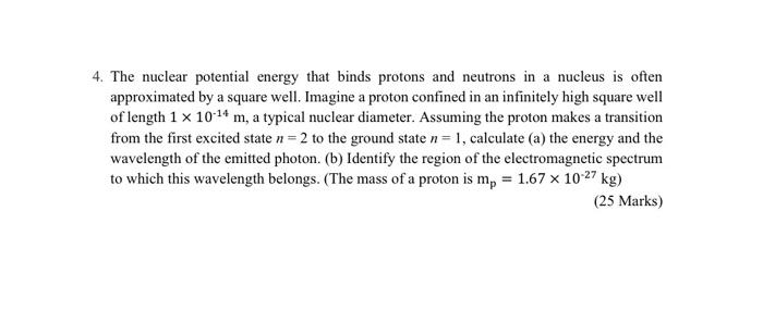 4 The Nuclear Potential Energy That Binds Protons And Neutrons In A Nucleus Is Often Approximated By A Square Well Ima 2