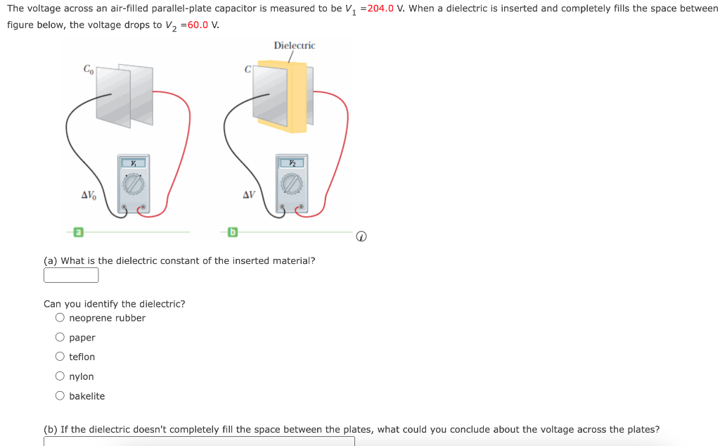 Voltage Across An Air Filled Parallel Plate Capacitor Is Measured To Be V1 204 0 V When A Dielectric Is Inserted And C 1