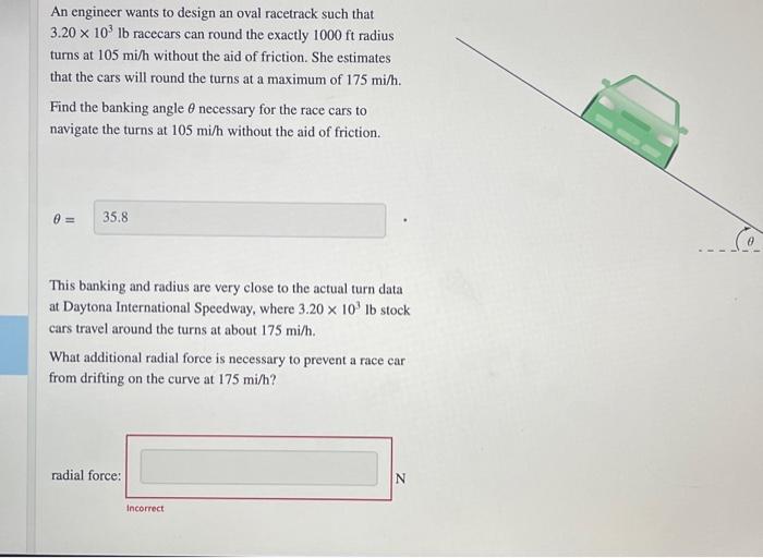 An Engineer Wants To Design An Oval Racetrack Such That 3 20 103lb Racecars Can Round The Exactly 1000ft Radius Turns At 1