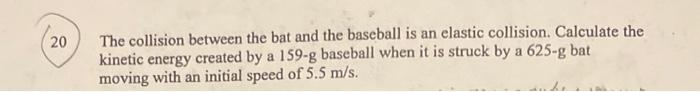 The Collision Between The Bat And The Baseball Is An Elastic Collision Calculate The Kinetic Energy Created By A 159 G 1