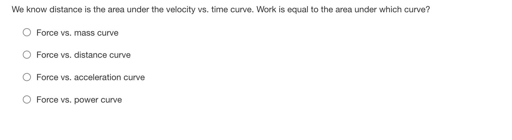 We Know Distance Is The Area Under The Velocity Vs Time Curve Work Is Equal To The Area Under Which Curve Force Vs M 1