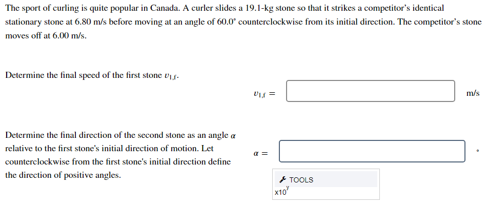 The Sport Of Curling Is Quite Popular In Canada A Curler Slides A 19 1 Kg Stone So That It Strikes A Competitor S Ident 1