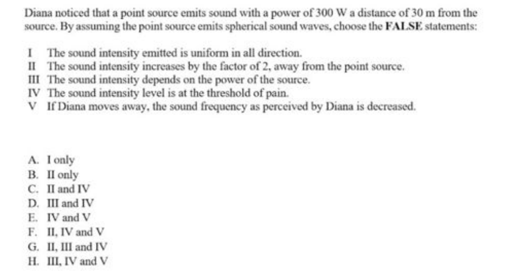 Diana Noticed That A Point Source Emits Sound With A Power Of 300 W A Distance Of 30 M From The Source By Assuming The 1