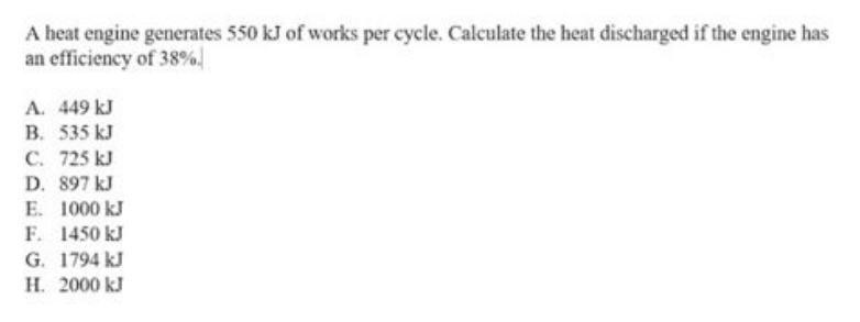 A Heat Engine Generates 550 Kj Of Works Per Cycle Calculate The Heat Discharged If The Engine Has An Efficiency Of 38 1
