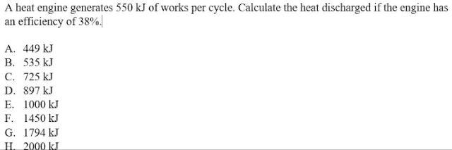 A Heat Engine Generates 550 Kj Of Works Per Cycle Calculate The Heat Discharged If The Engine Has An Efficiency Of 38 1