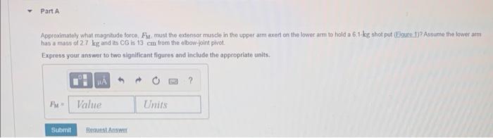 Figure Approximately What Magnitude Force Fm Must The Extensor Muscle In The Upper Arm Axert On The Lower Arm To Hold 2