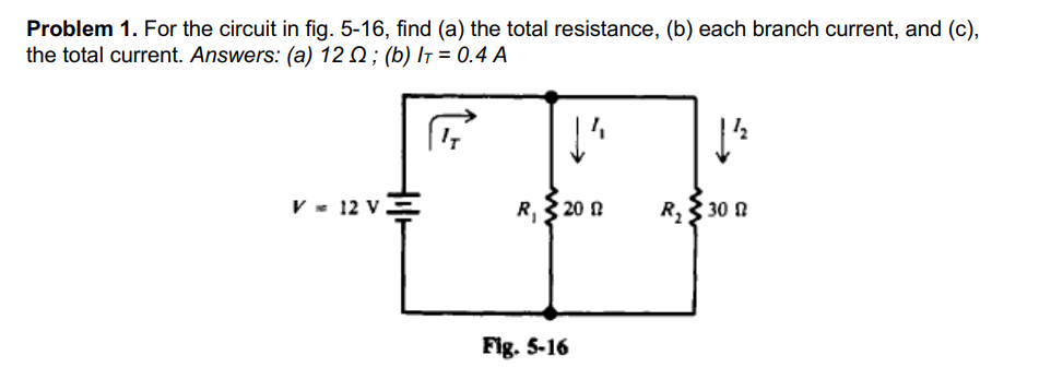 Problem 1 For The Circuit In Fig 5 16 Find A The Total Resistance B Each Branch Current And C The Total Curr 1