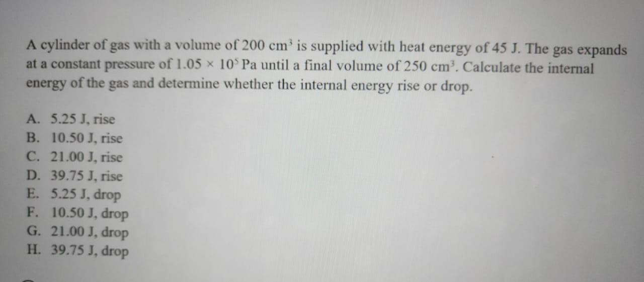 A Cylinder Of Gas With A Volume Of 200 Cm3 Is Supplied With Heat Energy Of 45 J The Gas Expands At A Constant Pressure 1