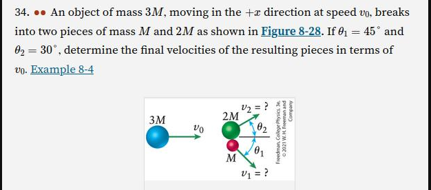 34 An Object Of Mass 3m Moving In The X Direction At Speed V0 Breaks Into Two Pieces Of Mass M And 2m As Shown In F 1