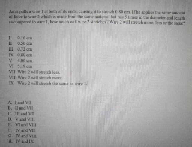 Amri Pulls A Wire I At Both Of Its Ends Causing It To Streteh 0 80 Cm If He Applies The Same Amount Of Foree To Wire 2 1