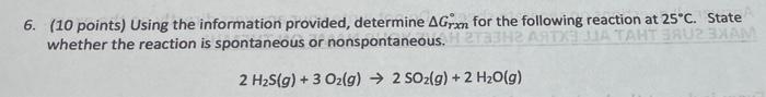 6 10 Points Using The Information Provided Determine Agymn For The Following Reaction At 25 C State Whether The Rea 1
