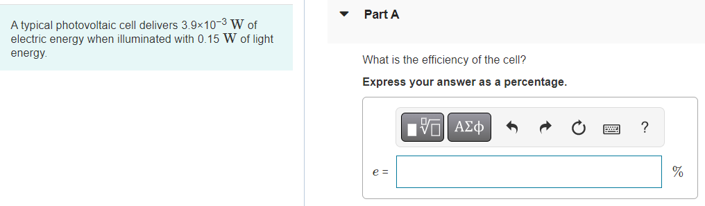 A Typical Photovoltaic Cell Delivers 3 9 10 3 W Of Electric Energy When Illuminated With 0 15 W Of Light Energy What Is 1