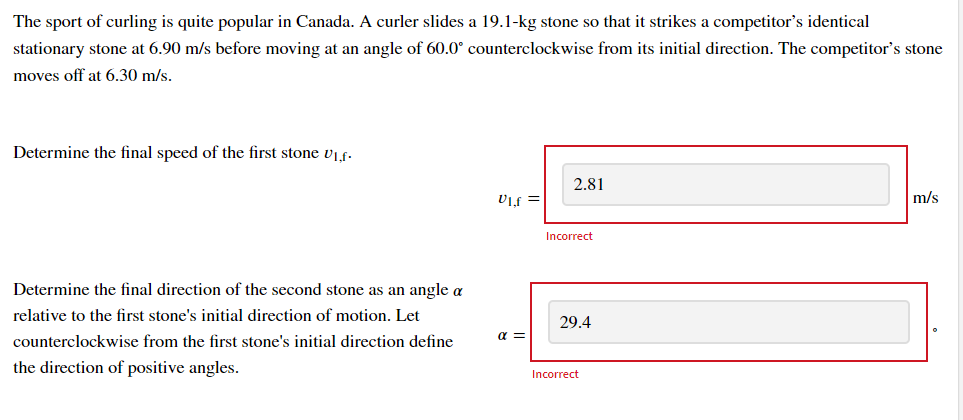 The Sport Of Curling Is Quite Popular In Canada A Curler Slides A 19 1 Kg Stone So That It Strikes A Competitor S Ident 1