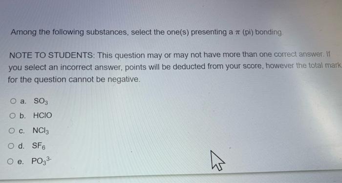 Among The Following Substances Select The One S Presenting A Pi Bonding Note To Students This Question May Or May N 1