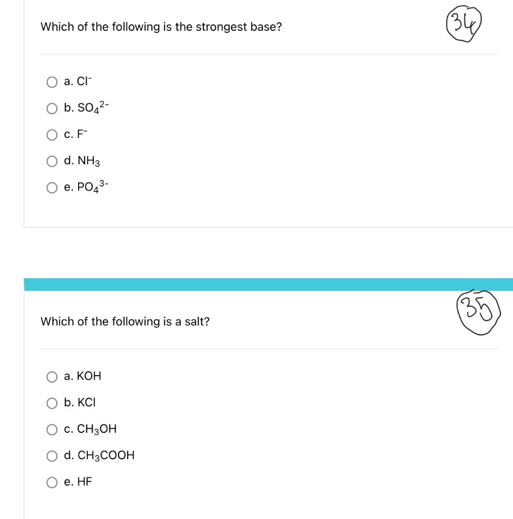 Which Of The Following Is The Strongest Base A Cl B So42 C F D Nh3 E Po43 Which Of The Following Is A Salt 1