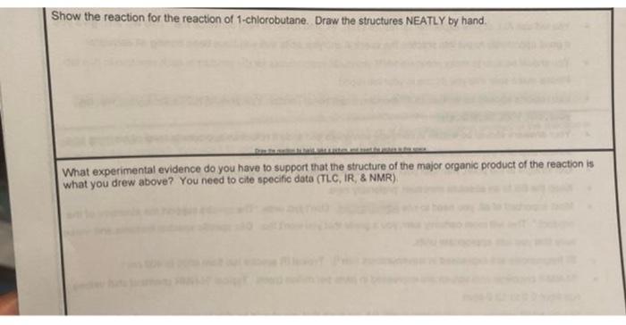 Show The Reaction For The Reaction Of 1 Chlorobutane Draw The Structures Neatly By Hand What Experimental Evidence Do 1