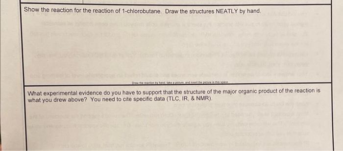 Show The Reaction For The Reaction Of 1 Chlorobutane Draw The Structures Neatly By Hand What Experimental Evidence Do 2