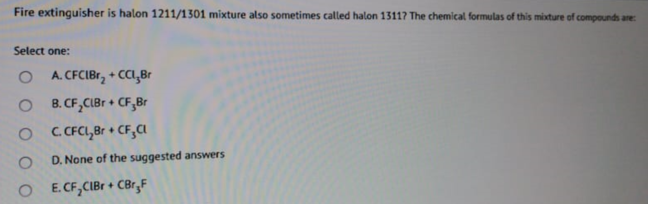 Fire Extinguisher Is Halon 1211 1301 Mixture Also Sometimes Called Halon 1311 The Chemical Formulas Of This Mixture Of 1