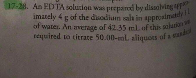 17 28 An Edta Solution Was Prepared By Dissolving Apporis Imately 4 G Of The Disodium Sals In Approximately 1 Of Water 1