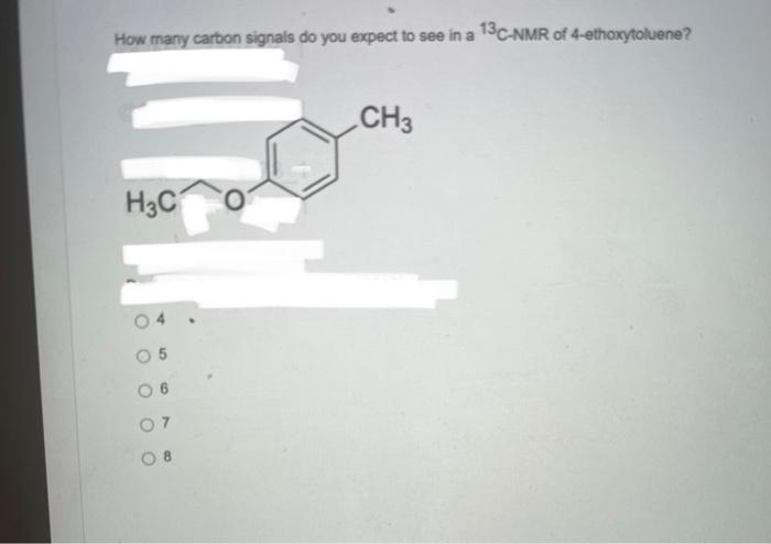 How Many Carbon Signals Do You Expect To See In A 13c Nmr Of 4 Ethoxytoluene 1