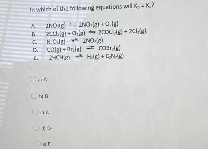 Write The Equilibrium Expression Kc For The Following Chemical Reaction Equation 2c6 H6 G 15o2 G 12co2 G 6h 6