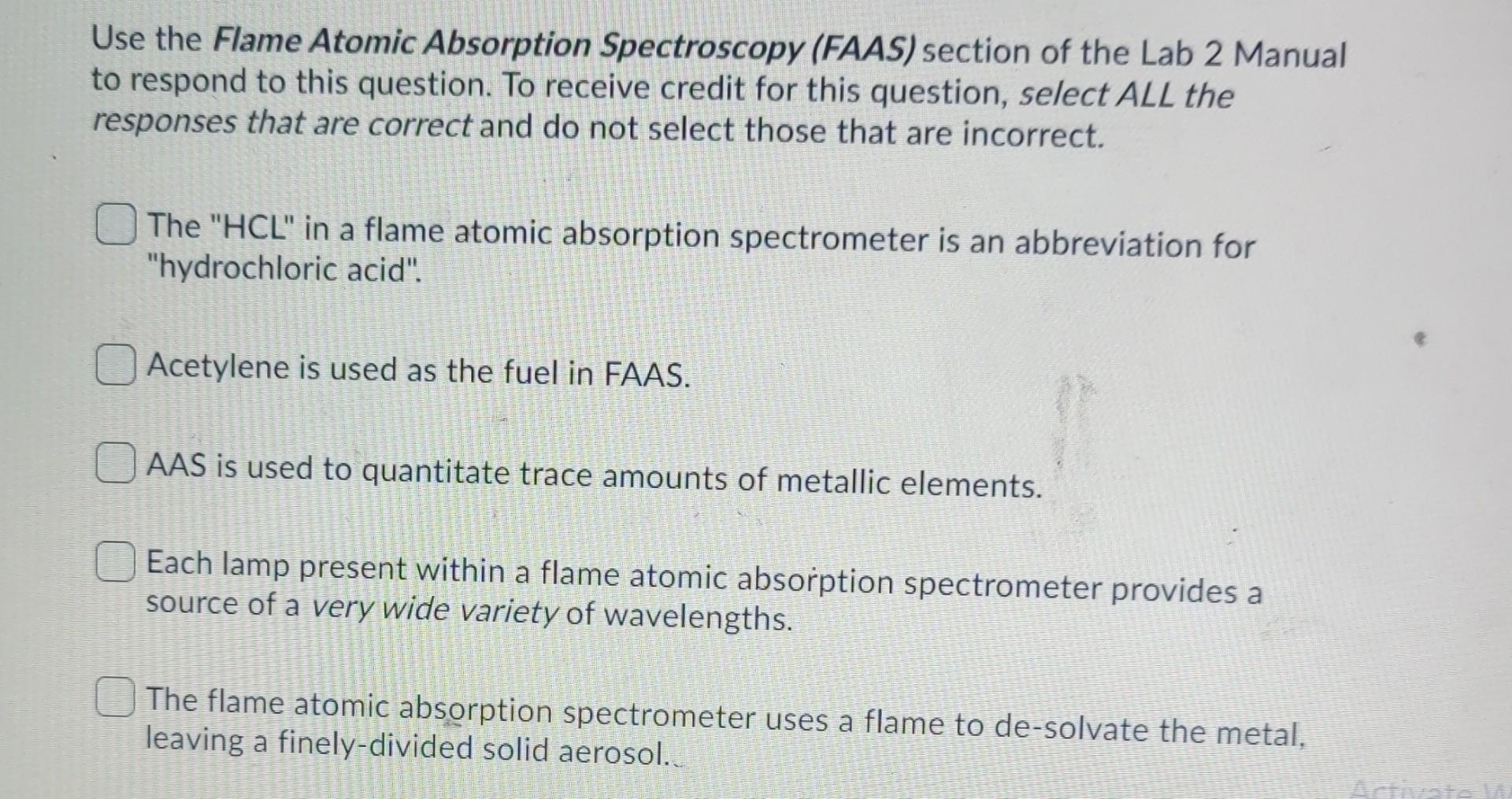 Use The Flame Atomic Absorption Spectroscopy Faas Section Of The Lab 2 Manual To Respond To This Question To Receive 1