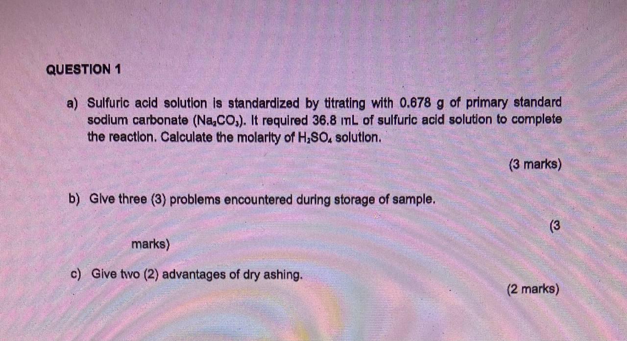 A Sulfuric Acid Solution Is Standardized By Titrating With 0 678 G Of Primary Standard Sodium Carbonate Na2 Co3 It 1