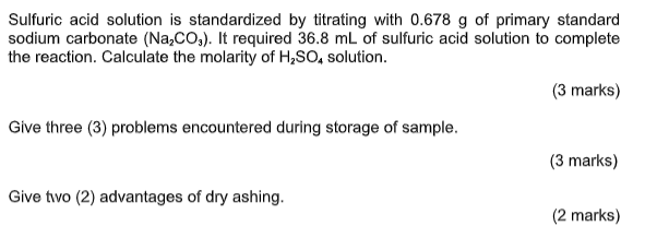Sulfuric Acid Solution Is Standardized By Titrating With 0 678 G Of Primary Standard Sodium Carbonate Na2 Co3 It Req 1
