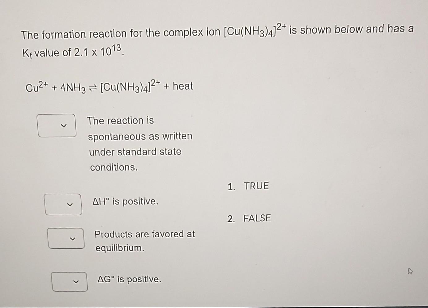 The Formation Reaction For The Complex Ion Cu Nh3 4 2 Is Shown Below And Has A Kf Value Of 2 1 1013 Cu2 4nh3 Cu 1