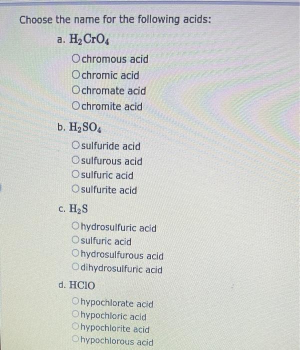 Choose The Name For Each Of The Following Compounds A Hcho2 Formite Acid Formous Acid Formiate Acid Formic Acid B Hg 2
