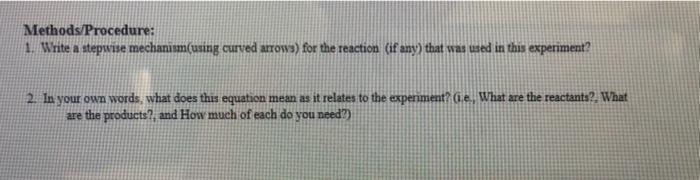 Methods Procedure 1 Write A Stepwise Mechanism Using Curved Arrows For The Reaction If Any That Was Wed In This Exp 2