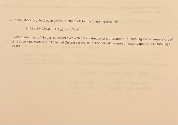 12 In The Laboratory Hydrogen Gas Is Usually Made By The Following Reaction Zn S 2hcl Aq H2 G Zncl2 Aq How Man 1