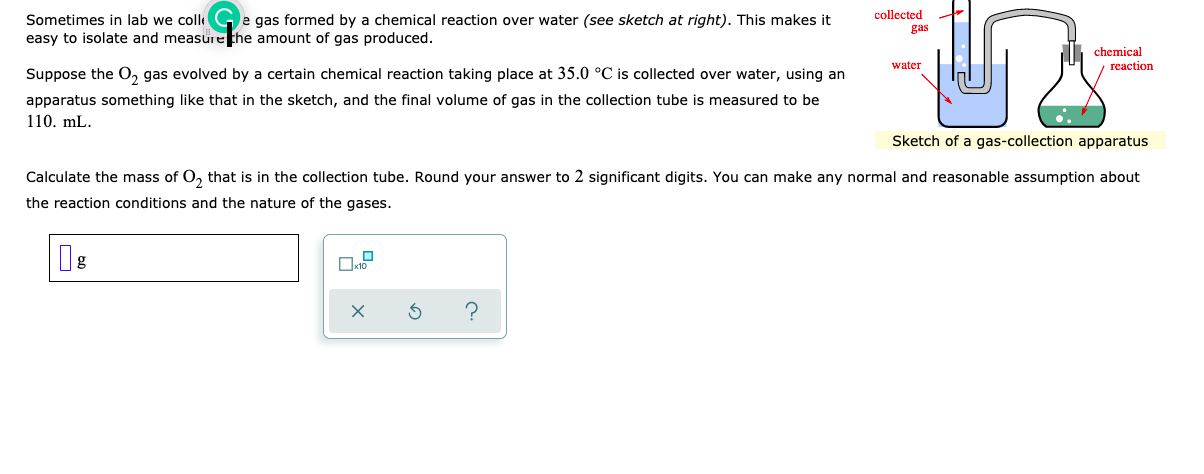 Sometimes In Lab We Collt A Gas Formed By A Chemical Reaction Over Water See Sketch At Right This Makes It Easy To Is 1