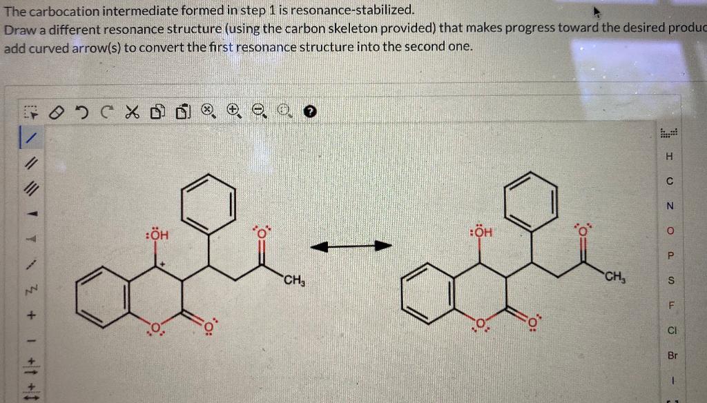The Carbocation Intermediate Formed In Step 1 Is Resonance Stabilized Draw A Different Resonance Structure Using The C 1