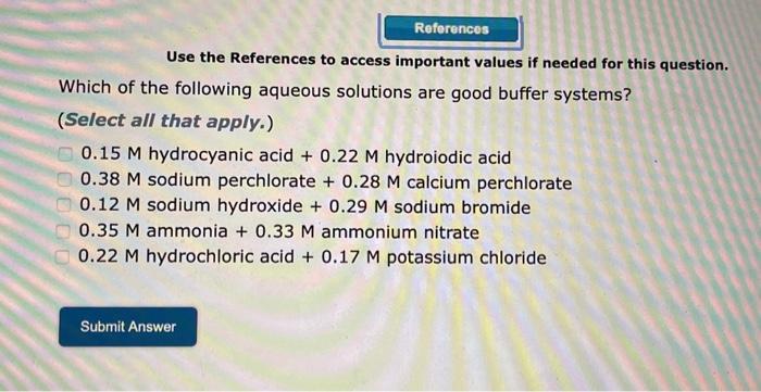Use The References To Access Important Values If Needed For This Question Which Of The Following Aqueous Solutions Are 1