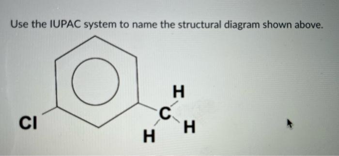 Use The Iupac System To Name The Structural Diagram Shown Above 1