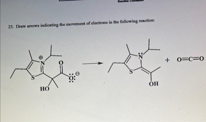 25 Draw Arrows Indicating The Movement Of Electrons In The Following Reaction 1