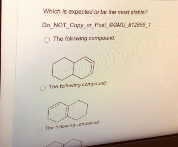 Which Is Expected To Be The Most Stable Do Not Copy Or Post Gmu 812859 1 The Following Compound The Following Compoun 1