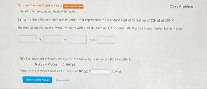 Close Problem Use And Interpret Standard Heats Of Formation A Write The Balanced Chemical Equation That Represents Th 1