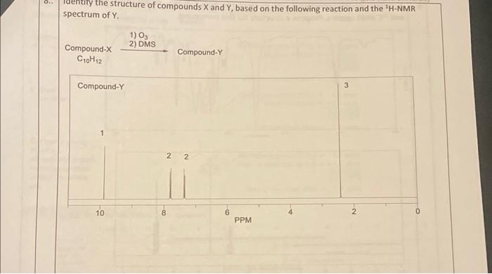 Identify The Structure Of Compounds A B And C Based On The Following Reaction And 1h Nmr Spectrum Of Compound C 1 Bh3 4