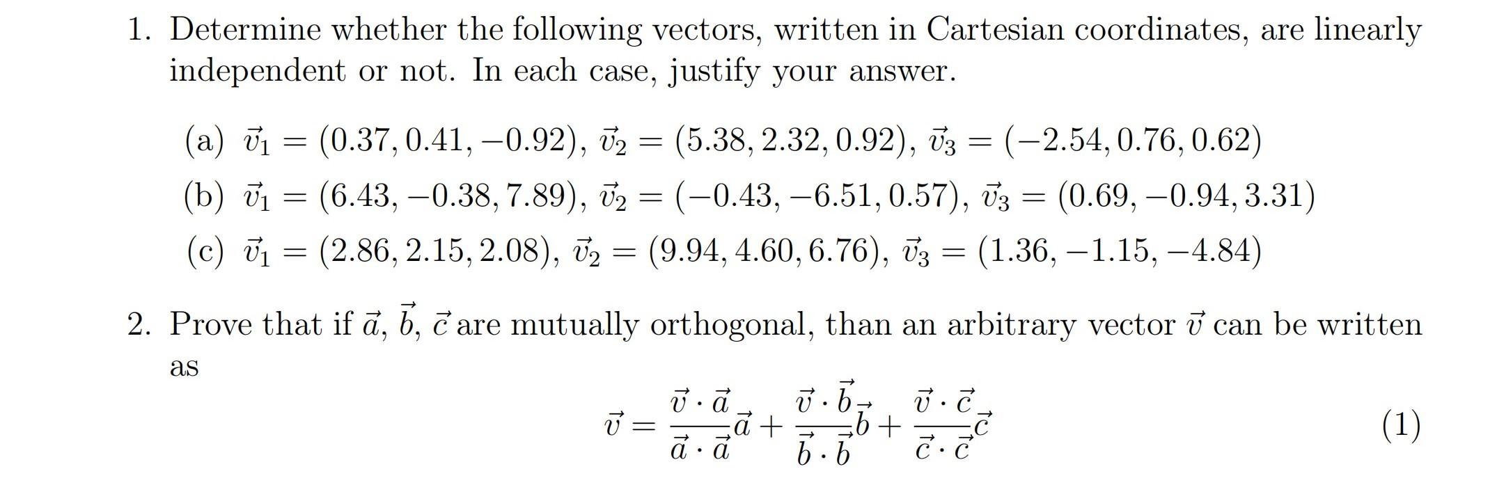 1 Determine Whether The Following Vectors Written In Cartesian Coordinates Are Linearly Independent Or Not In Each C 1