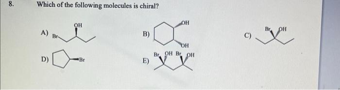 Which Of The Following Molecules Is Chiral A B C D E 1