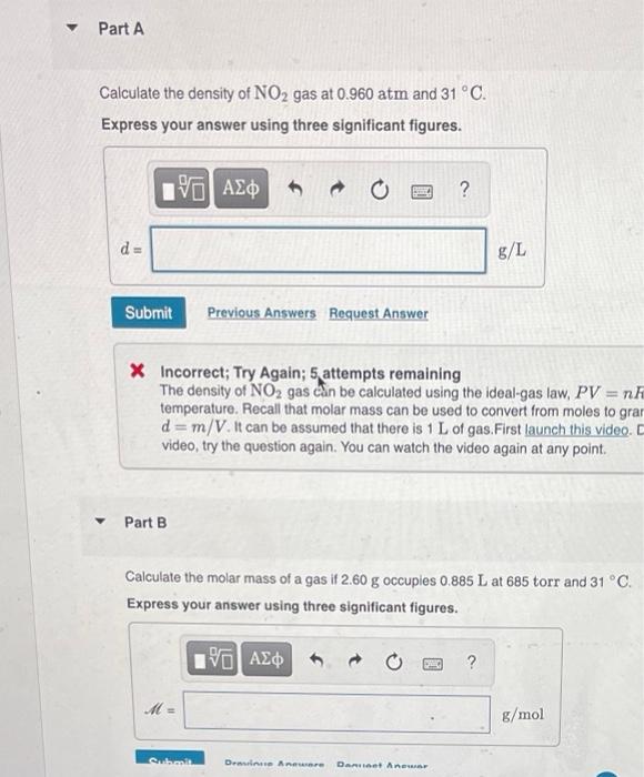 Calculate The Density Of No2 Gas At 0 960 Atm And 31 C Express Your Answer Using Three Significant Figures X Incorrec 1